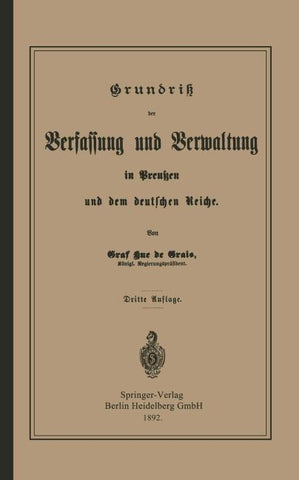 Grundrisz der Verfassung und Verwaltung in Preußen und dem Deutschen Reiche