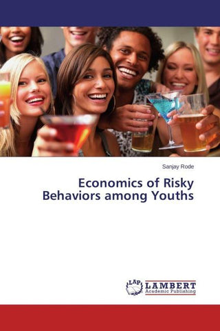 Economics of Risky Behaviors among Youths