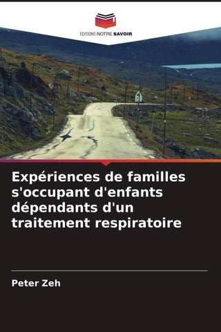 Expériences de familles s'occupant d'enfants dépendants d'un traitement respiratoire