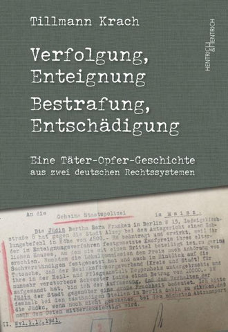Verfolgung, Enteignung – Bestrafung, Entschädigung