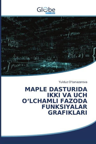 MAPLE DASTURIDA IKKI VA UCH O'LCHAMLI FAZODA FUNKSIYALAR GRAFIKLARI