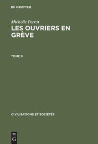 Les ouvriers en grève. Tome II