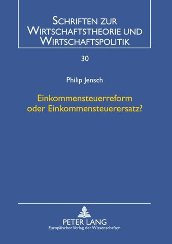 Einkommensteuerreform oder Einkommensteuerersatz?