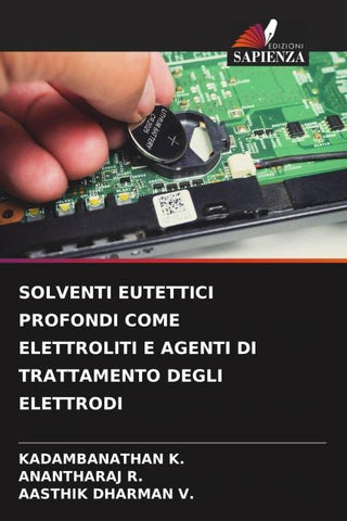 SOLVENTI EUTETTICI PROFONDI COME ELETTROLITI E AGENTI DI TRATTAMENTO DEGLI ELETTRODI