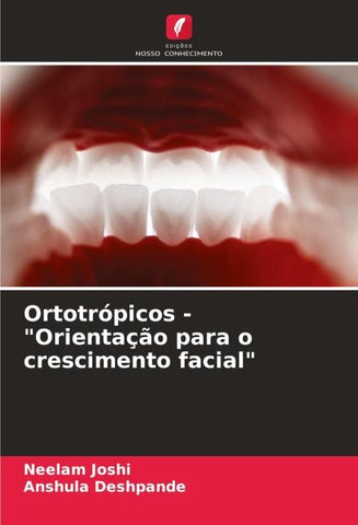 Ortotrópicos - "Orientação para o crescimento facial"