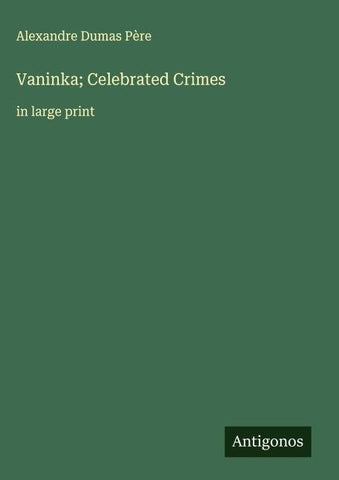 Vaninka; Celebrated Crimes