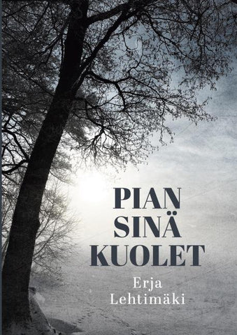 Pian sinä kuolet