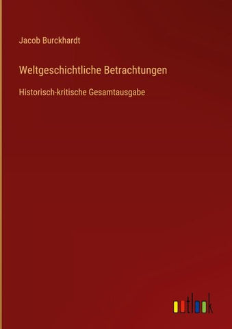 Weltgeschichtliche Betrachtungen