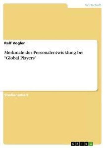 Merkmale der Personalentwicklung bei "Global Players"