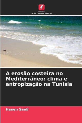 A erosão costeira no Mediterrâneo: clima e antropização na Tunísia