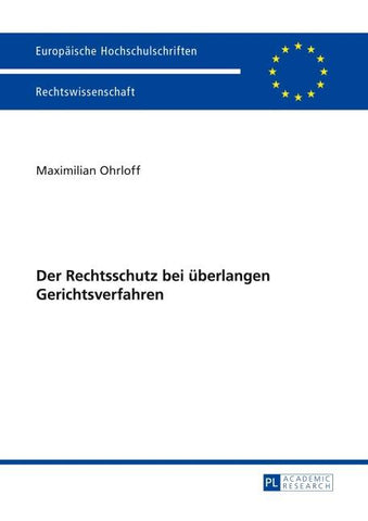 Der Rechtsschutz bei überlangen Gerichtsverfahren