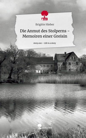 Die Anmut des Stolperns - Memoiren einer Greisin. Life is a Story - story.one