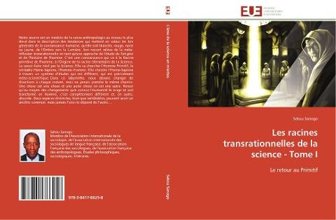 Les racines transrationnelles de la science - Tome I