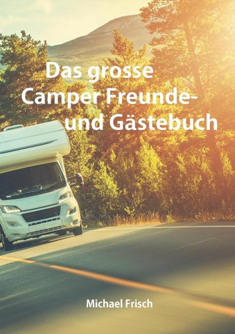 Das grosse Camper Freunde- und Gästebuch