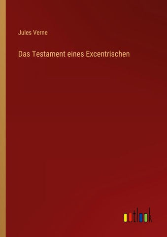 Das Testament eines Excentrischen