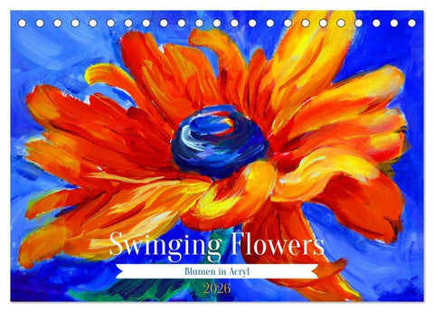 Swinging Flowers (Tischkalender 2026 DIN A5 quer), CALVENDO Monatskalender