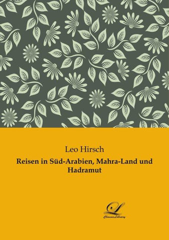 Reisen in Süd-Arabien, Mahra-Land und Hadramut