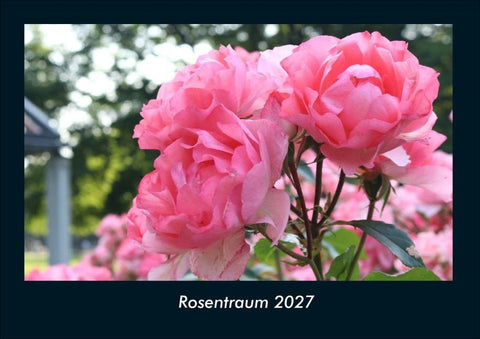 Rosentraum 2027 Fotokalender DIN A4