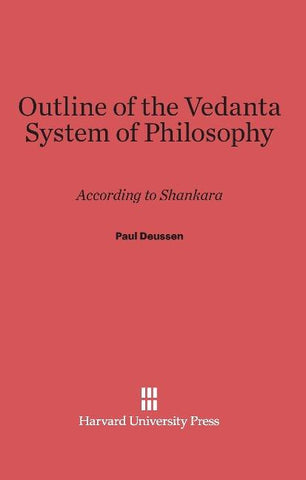 Outline of the Vedanta System of Philosophy