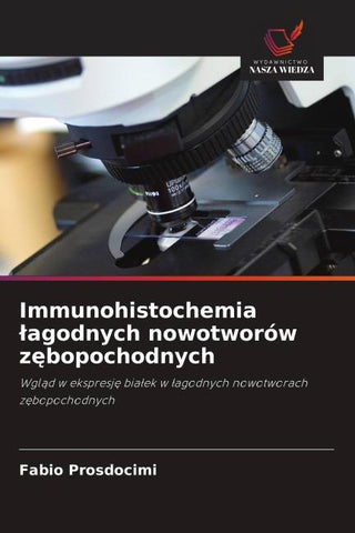 Immunohistochemia ¿agodnych nowotworów z¿bopochodnych