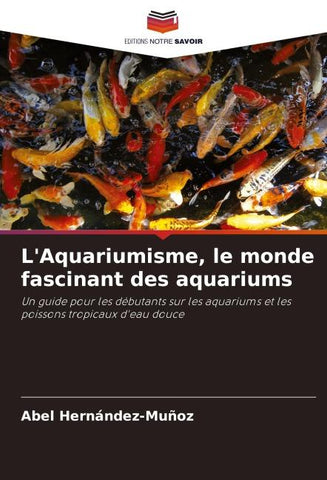 L'Aquariumisme, le monde fascinant des aquariums