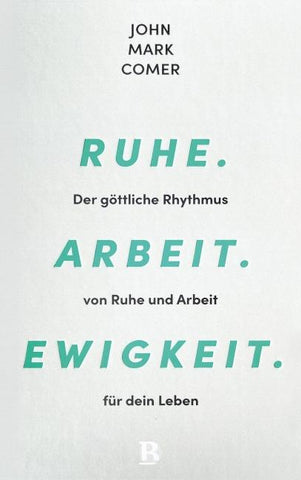 Ruhe. Arbeit. Ewigkeit.