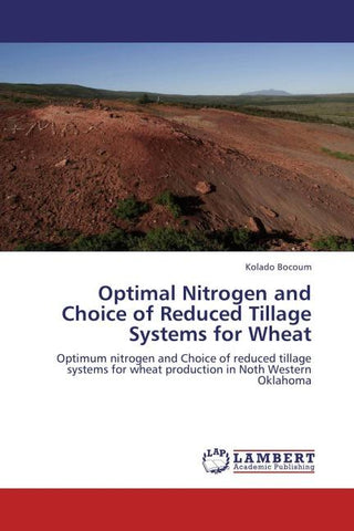 Optimal Nitrogen and Choice of Reduced Tillage Systems for Wheat