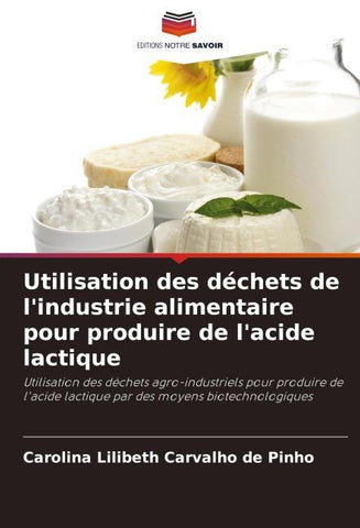 Utilisation des déchets de l'industrie alimentaire pour produire de l'acide lactique
