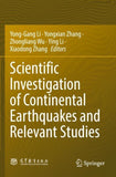 Scientific Investigation of Continental Earthquakes and Relevant Studies