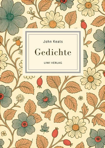 John Keats: Gedichte. Vollständige Neuausgabe