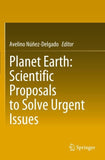 Planet Earth: Scientific Proposals to Solve Urgent Issues