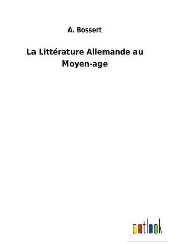 La Littérature Allemande au Moyen-age