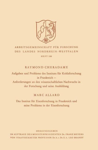 Aufgaben und Probleme des Instituts für Kohleforschung in Frankreich, Anforderungen an den wissenschaftlichen Nachwuchs in der Forschung und seine Ausbildung. Das Institut für Eisenforschung in Frankreich und seine Probleme in der Eisenforschung