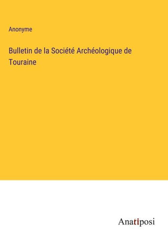 Bulletin de la Société Archéologique de Touraine