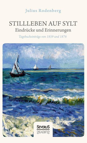 Stillleben auf Sylt – Eindrücke und Erinnerungen eines Schriftstellers