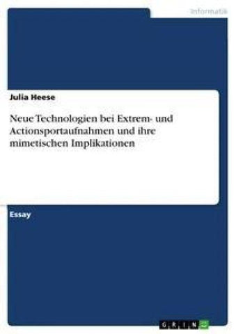 Neue Technologien bei Extrem- und Actionsportaufnahmen und ihre mimetischen Implikationen
