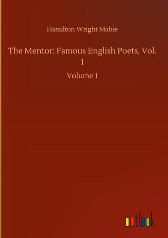 The Mentor: Famous English Poets, Vol. 1