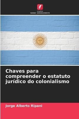 Chaves para compreender o estatuto jurídico do colonialismo
