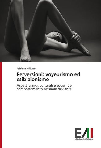 Perversioni: voyeurismo ed esibizionismo