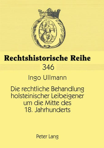 Die rechtliche Behandlung holsteinischer Leibeigener um die Mitte des 18. Jahrhunderts