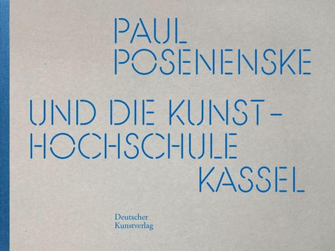Paul Posenenske und die Kasseler Kunsthochschule