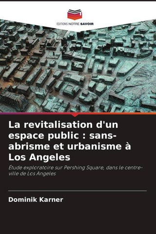 La revitalisation d'un espace public : sans-abrisme et urbanisme à Los Angeles