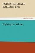 Fighting the Whales