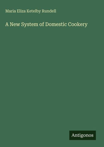 A New System of Domestic Cookery
