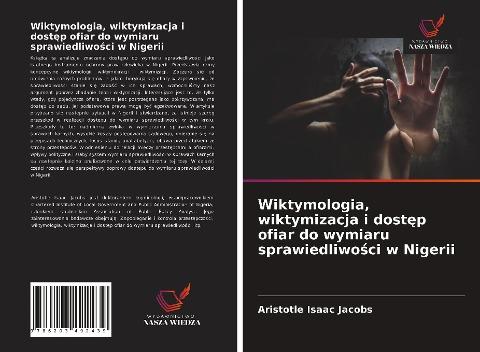 Wiktymologia, wiktymizacja i dost¿p ofiar do wymiaru sprawiedliwo¿ci w Nigerii