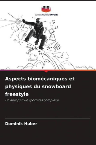 Aspects biomécaniques et physiques du snowboard freestyle