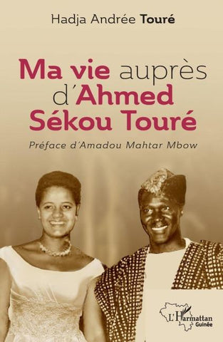 Ma vie auprès d'Ahmed Sékou Touré