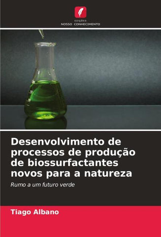Desenvolvimento de processos de produção de biossurfactantes novos para a natureza