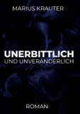 Unerbittlich und unveränderlich
