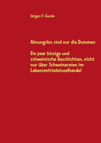 Ahnungslos sind nur die Dummen